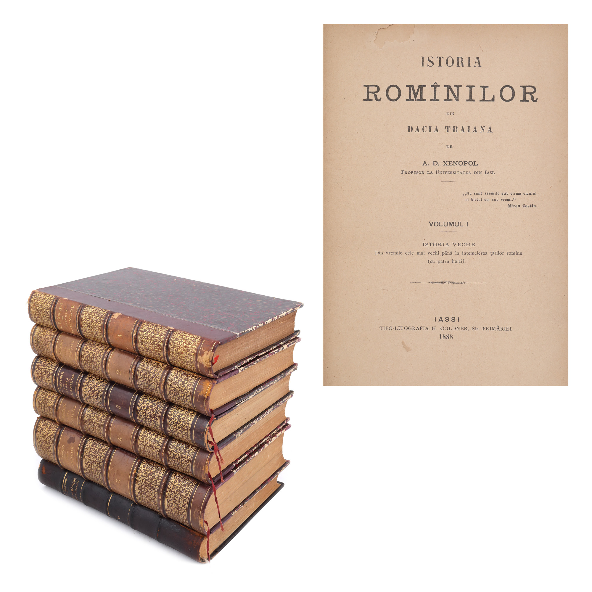 "The History of the Romanians", by A.D. Xenopol, six volumes, Iași, 1888