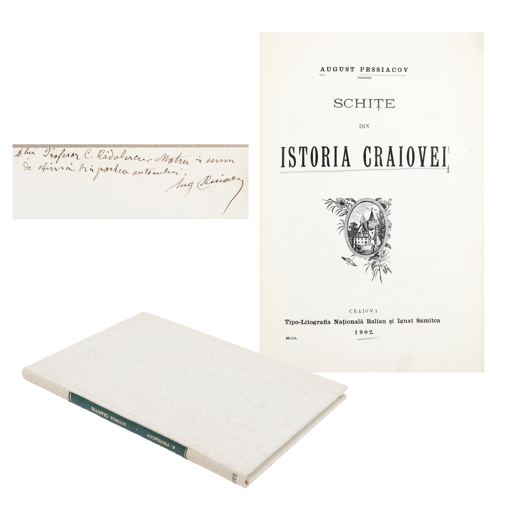 "Sketches from the History of Craiova", by August Pessiacov, Craiova, 1902, with a handwritten dedication from the author to Constantin Rădulescu-Motru