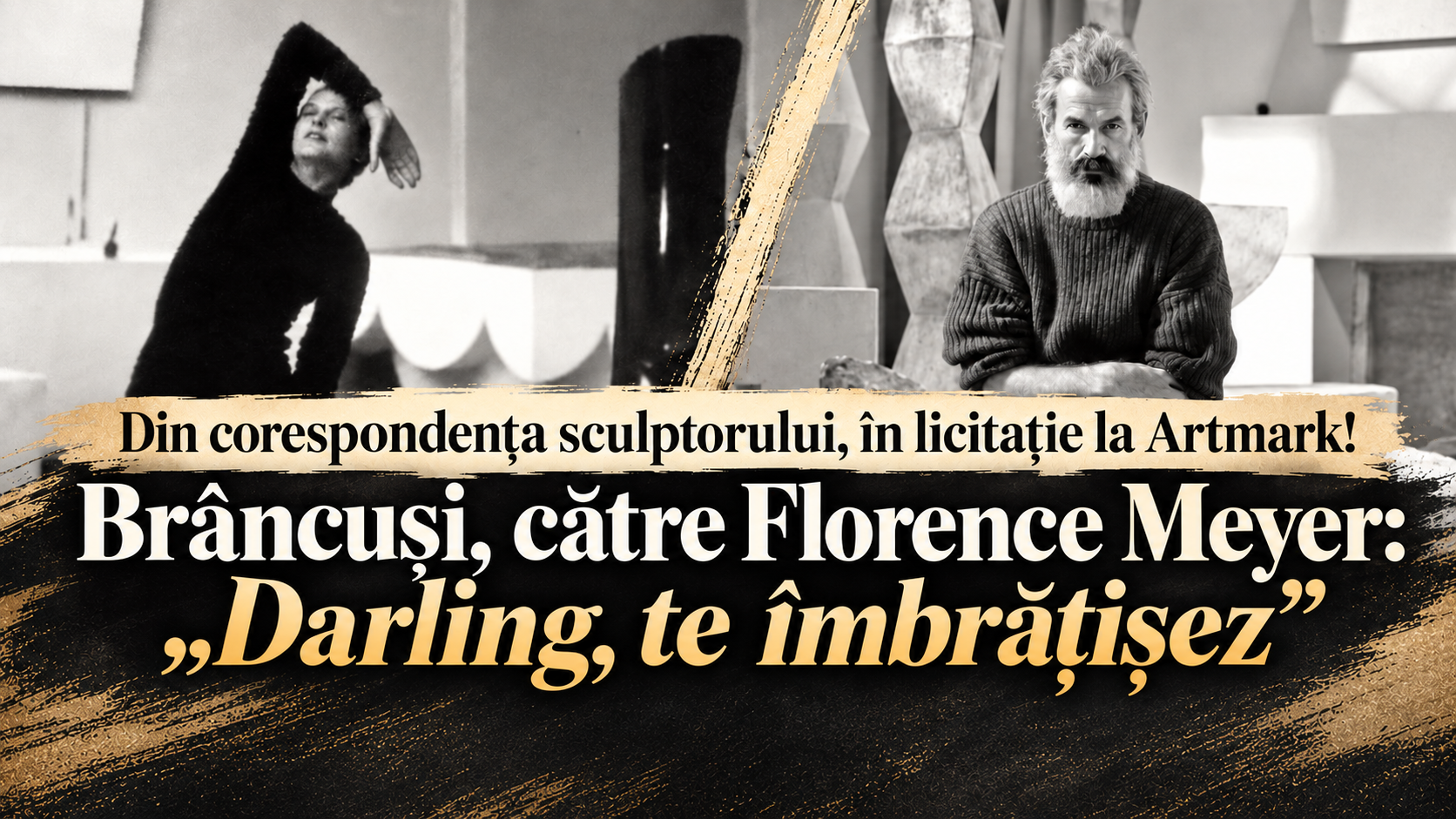 O scrisoare de dragoste trimisă de Brâncuși uneia dintre femeile pe care le-a filmat în atelierul său, scoasă la licitație la Artmark!