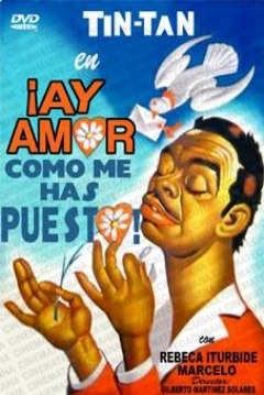 Poster ¡Ay Amor... Cómo Me Has Puesto!