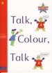 Talk, Colour, Talk . 