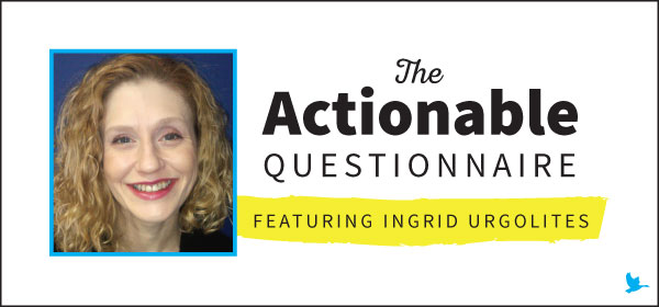 The Actionable Questionnaire with Ingrid Urgolites