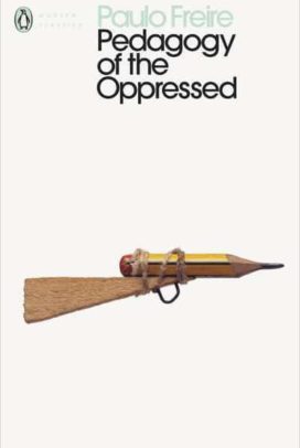 The Pedagogy of the Oppressed