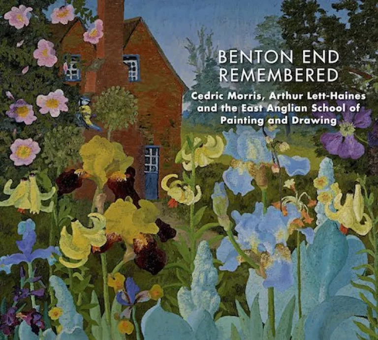 Benton End Remembered: Cedric Morris, Arthur Lett Haines and the East Anglian School of Painting and Drawing