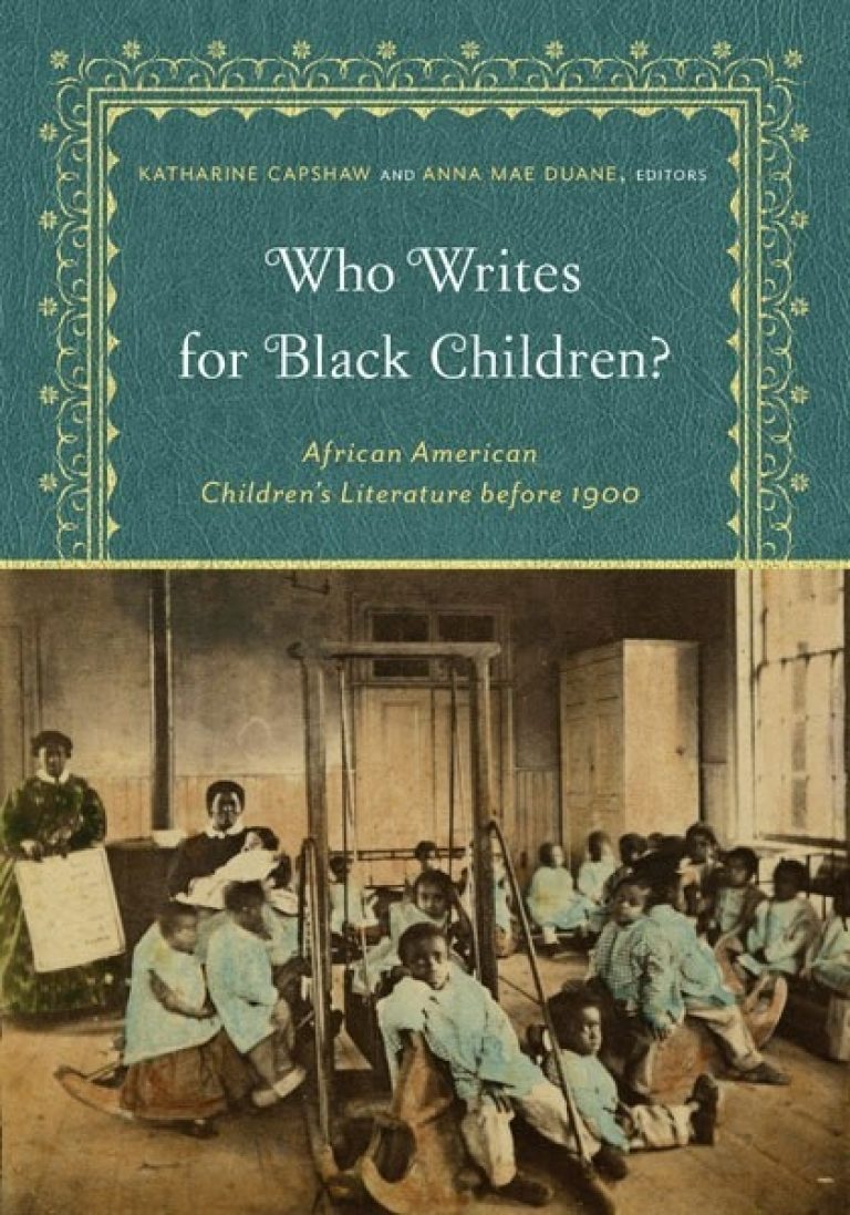 Who Writes For Black Children? African American Children’s Literature before 1900
