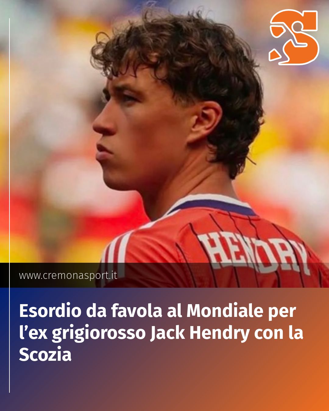 Post Instagram @Cremona_Sport: Esordio da favola al Mondiale per l’ex grigiorosso Jack Hendry con la Scozia...