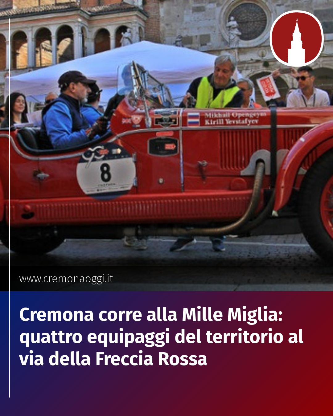 Post Instagram @Cremona_Oggi: Cremona corre alla Mille Miglia: quattro equipaggi del territorio al via della Freccia Rossa...
