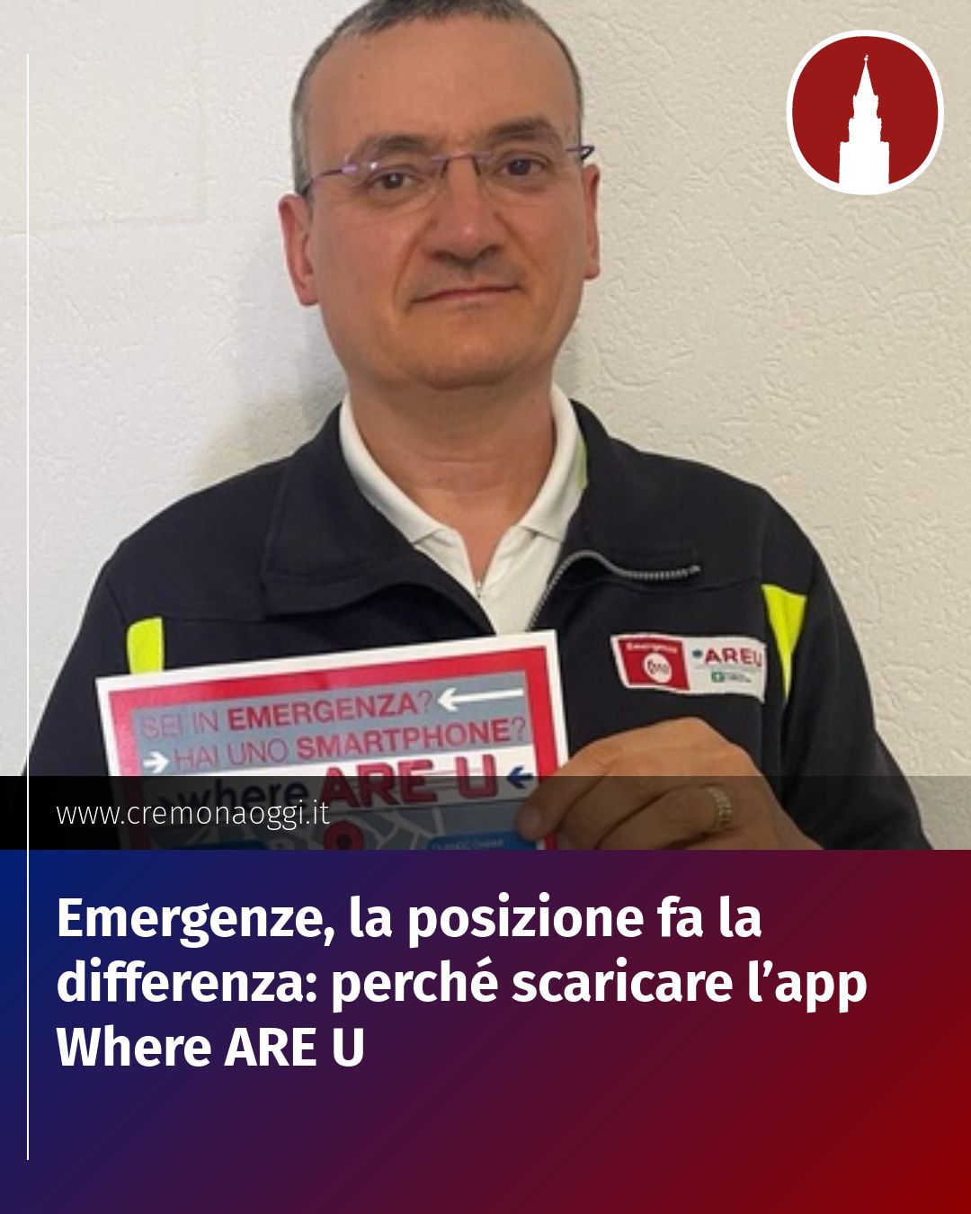 Post Instagram @Cremona_Oggi: Emergenze, la posizione fa la differenza: perché scaricare l’app Where ARE U...