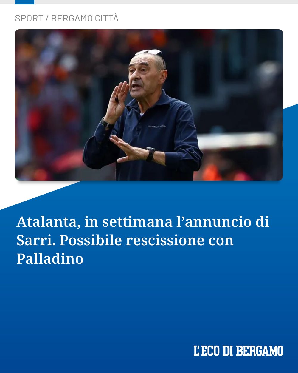 Post Instagram @ecodibergamo: Atalanta, in settimana l’annuncio di Sarri. Possibile rescissione con Palladino...