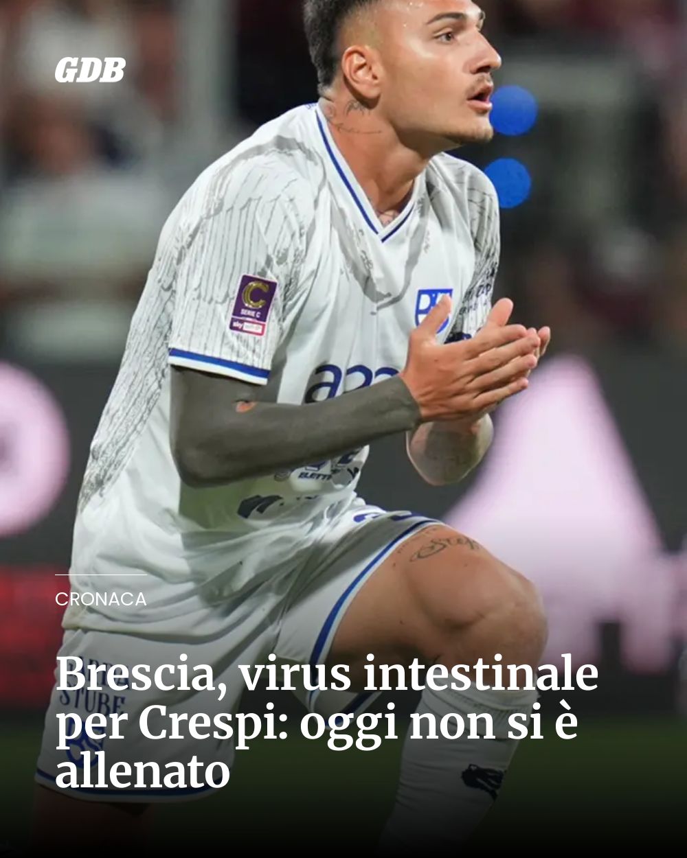 Post Instagram @giornaledibrescia: Brescia, virus intestinale per Crespi: oggi non si è allenato...