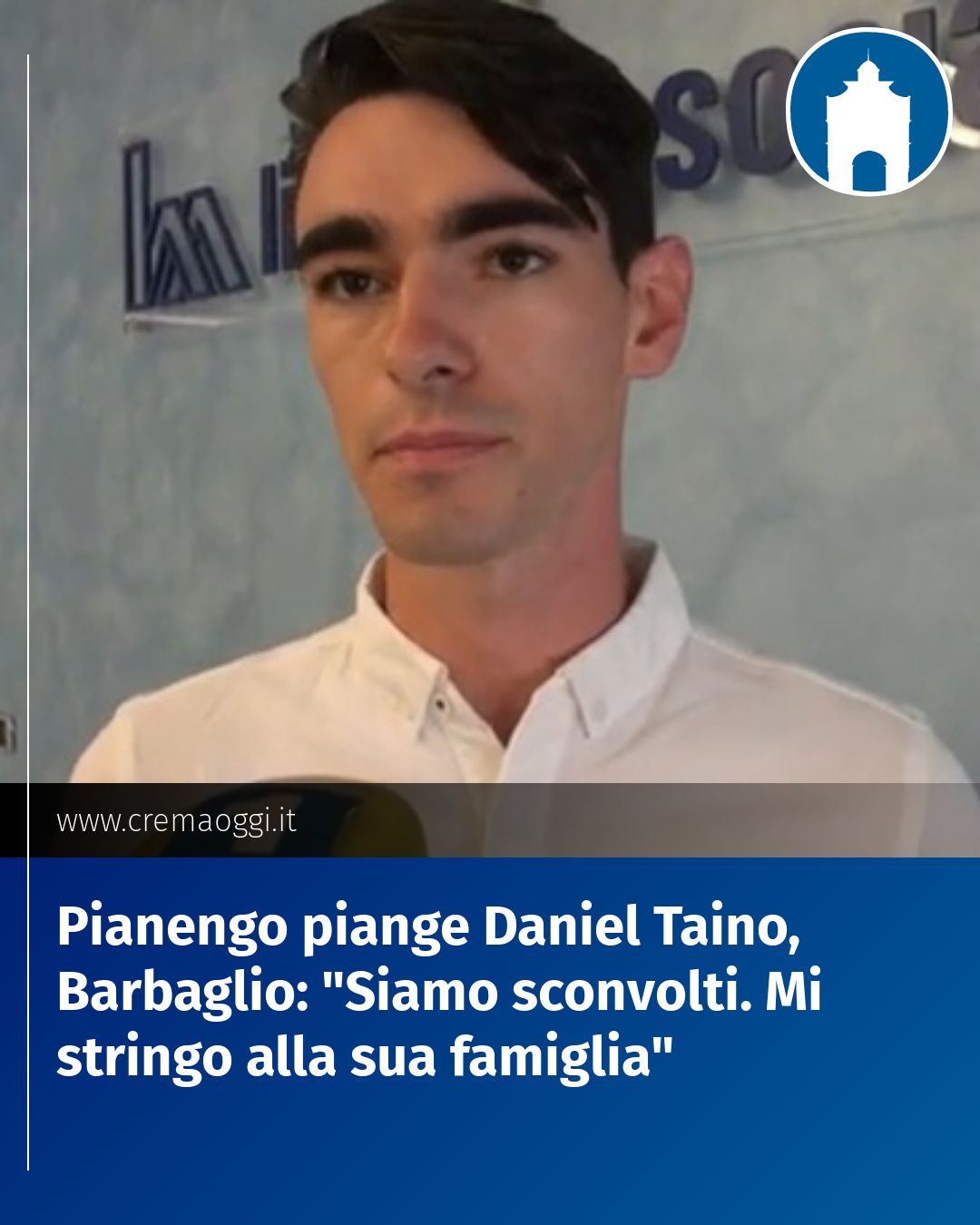 Post Instagram @redazione@cremaoggi.it: Pianengo piange Daniel Taino, Barbaglio: "Siamo sconvolti. Mi stringo alla sua famiglia"...