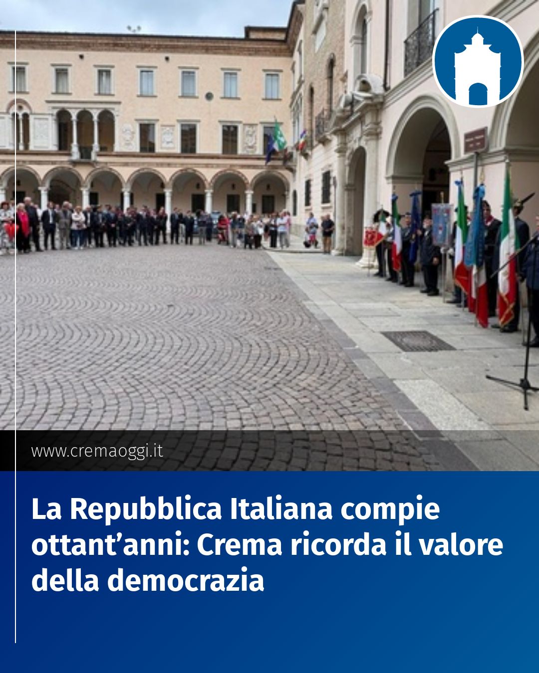 Post Instagram @redazione@cremaoggi.it: La Repubblica Italiana compie ottant’anni: Crema ricorda il valore della democrazia...