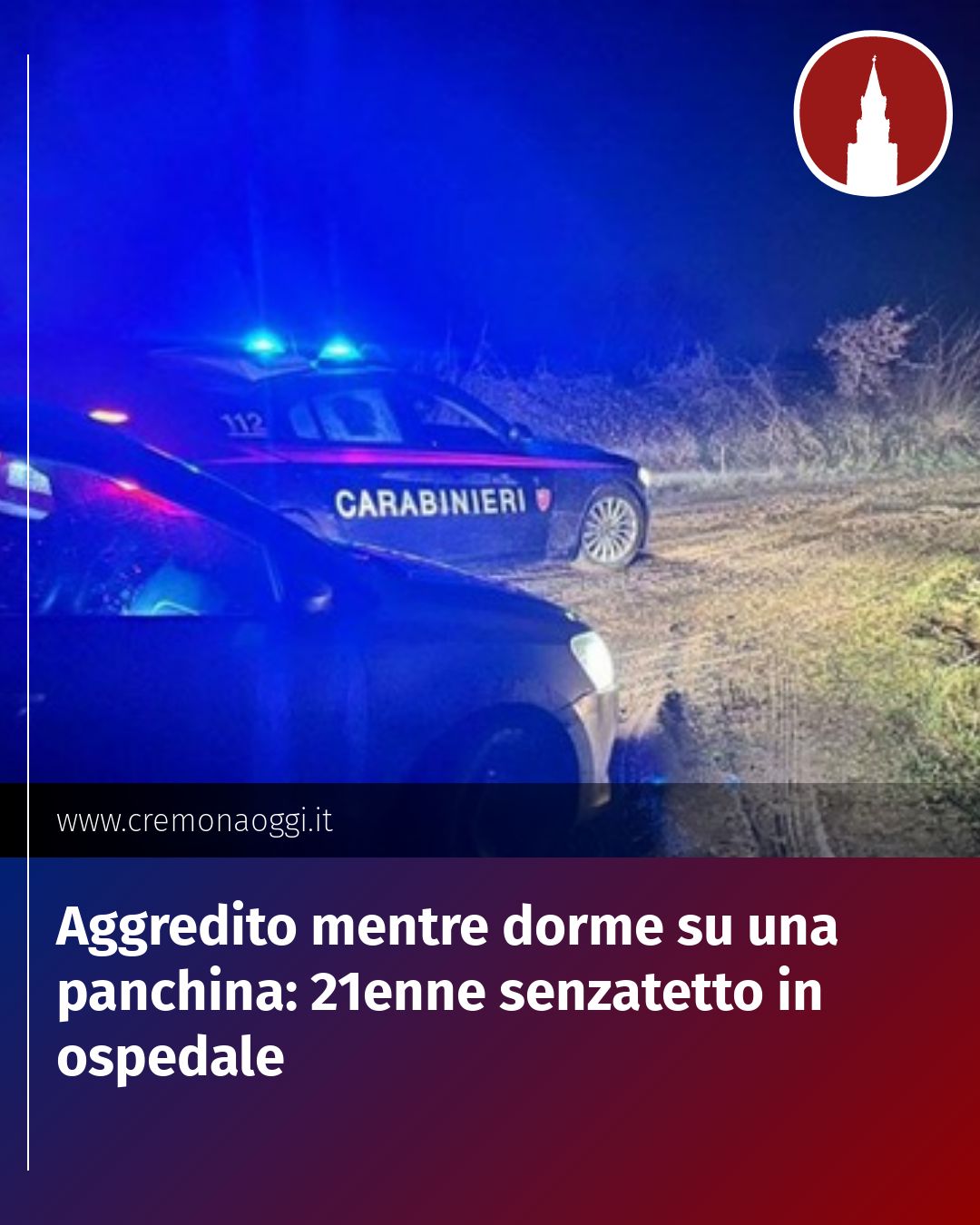 Post Instagram @Cremona_Oggi: Aggredito mentre dorme su una panchina: 21enne senzatetto in ospedale...