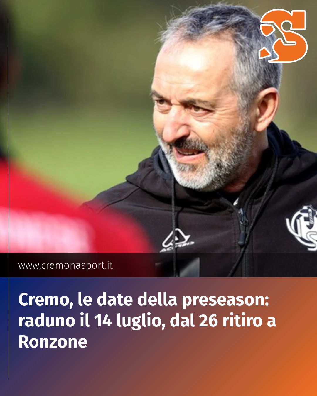 Post Instagram @Cremona_Sport: Cremo, le date della preseason: raduno il 14 luglio, dal 26 ritiro a Ronzone...