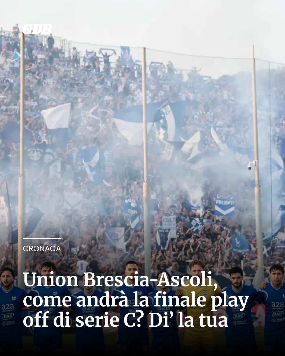 Post Instagram @giornaledibrescia: Union Brescia-Ascoli, come andrà la finale play off di serie C? Di’ la tua...