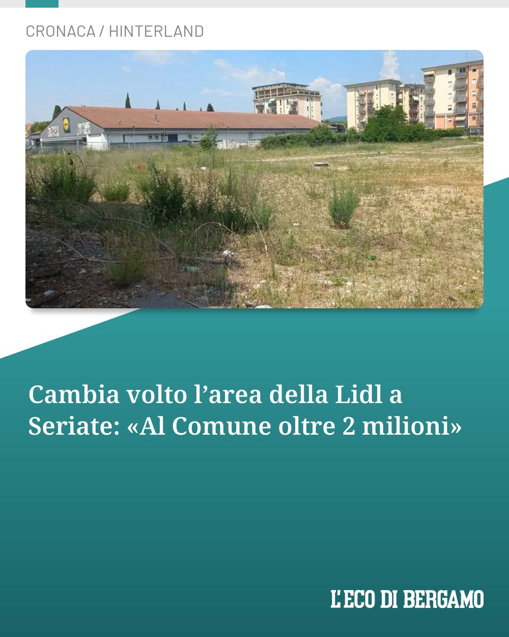 Post Instagram @ecodibergamo: Cambia volto l’area della Lidl a Seriate: «Al Comune oltre 2 milioni»...