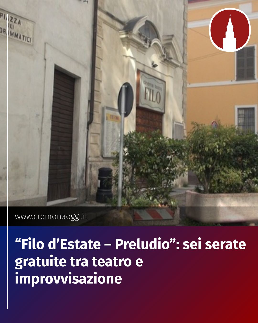 Post Instagram @Cremona_Oggi: “Filo d’Estate – Preludio”: sei serate gratuite tra teatro e improvvisazione...