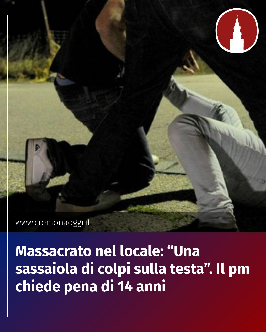 Post Instagram @Cremona_Oggi: Massacrato nel locale: “Una sassaiola di colpi sulla testa”. Il pm chiede pena di 14 anni...