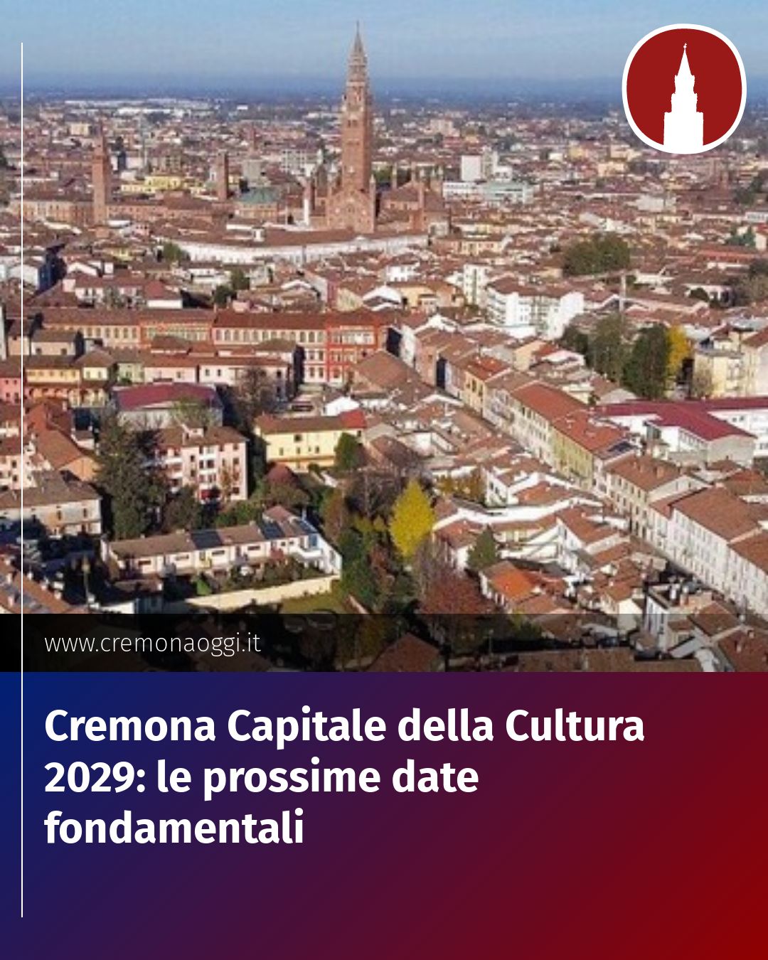 Post Instagram @Cremona_Oggi: Cremona Capitale della Cultura 2029: le prossime date fondamentali...