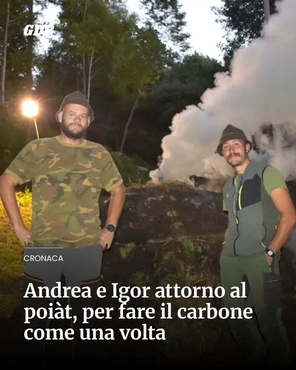 Post Instagram @giornaledibrescia: Andrea e Igor attorno al poiàt, per fare il carbone come una volta...