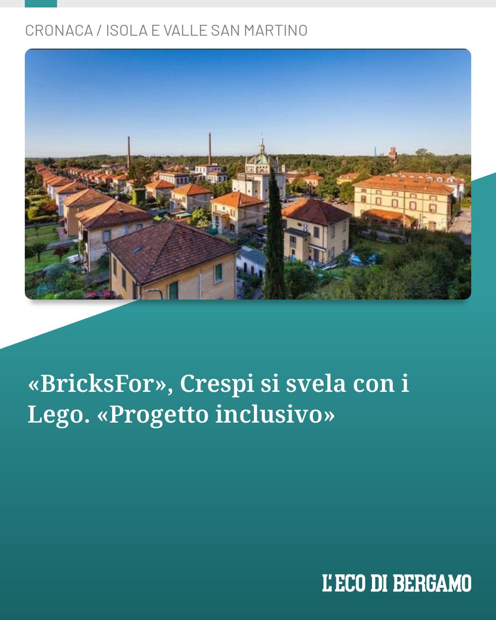 Post Instagram @ecodibergamo: «BricksFor», Crespi si svela con i Lego. «Progetto inclusivo»...