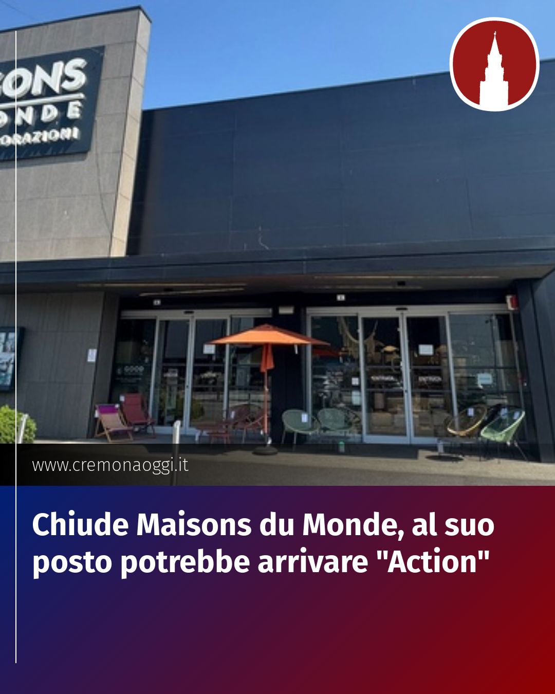 Post Instagram @Cremona_Oggi: Chiude Maisons du Monde, al suo posto potrebbe arrivare "Action"...