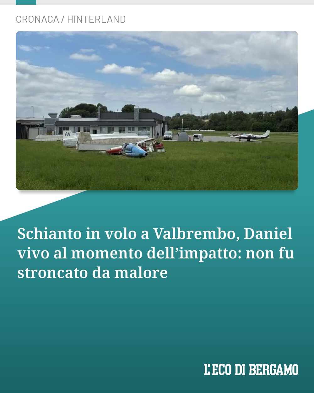 Post Instagram @ecodibergamo: Schianto in volo a Valbrembo, Daniel vivo al momento dell’impatto: non fu stroncato da malore...