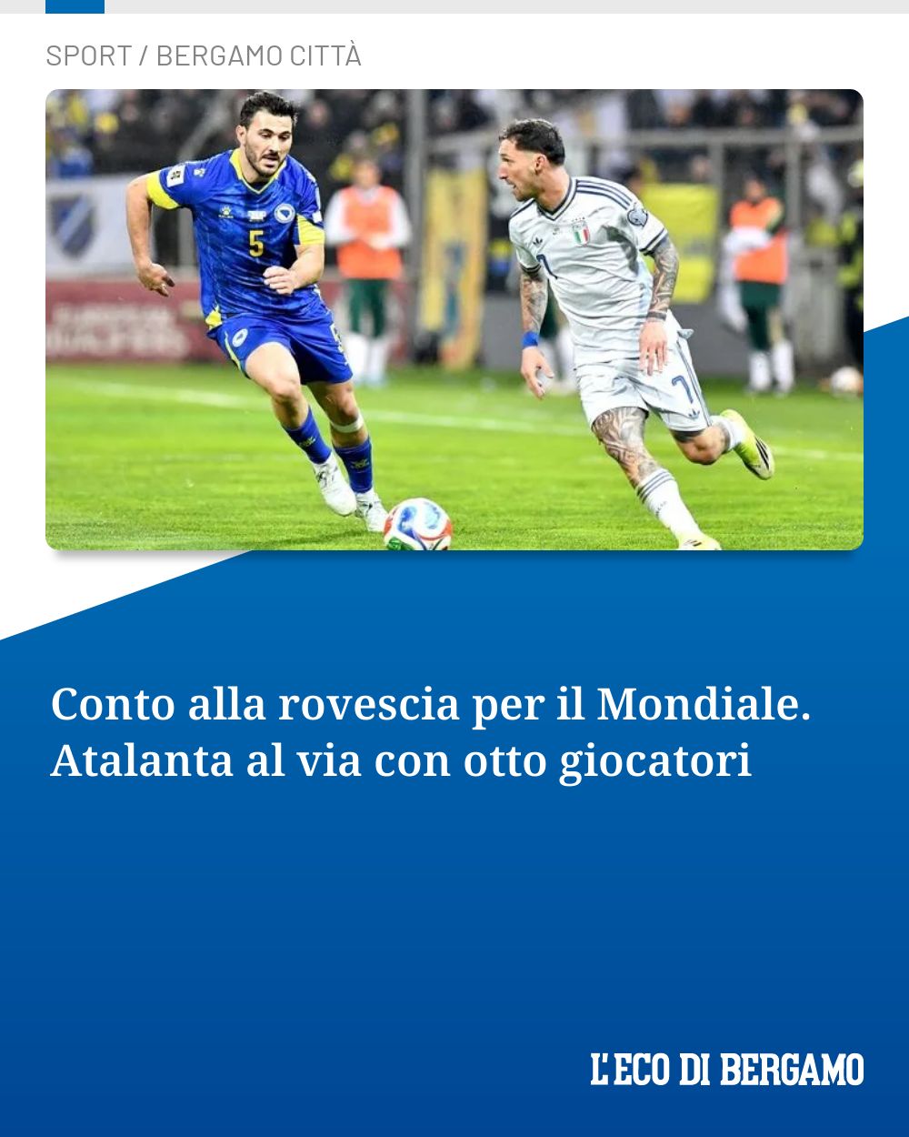 Post Instagram @ecodibergamo: Conto alla rovescia per il Mondiale. Atalanta al via con otto giocatori...