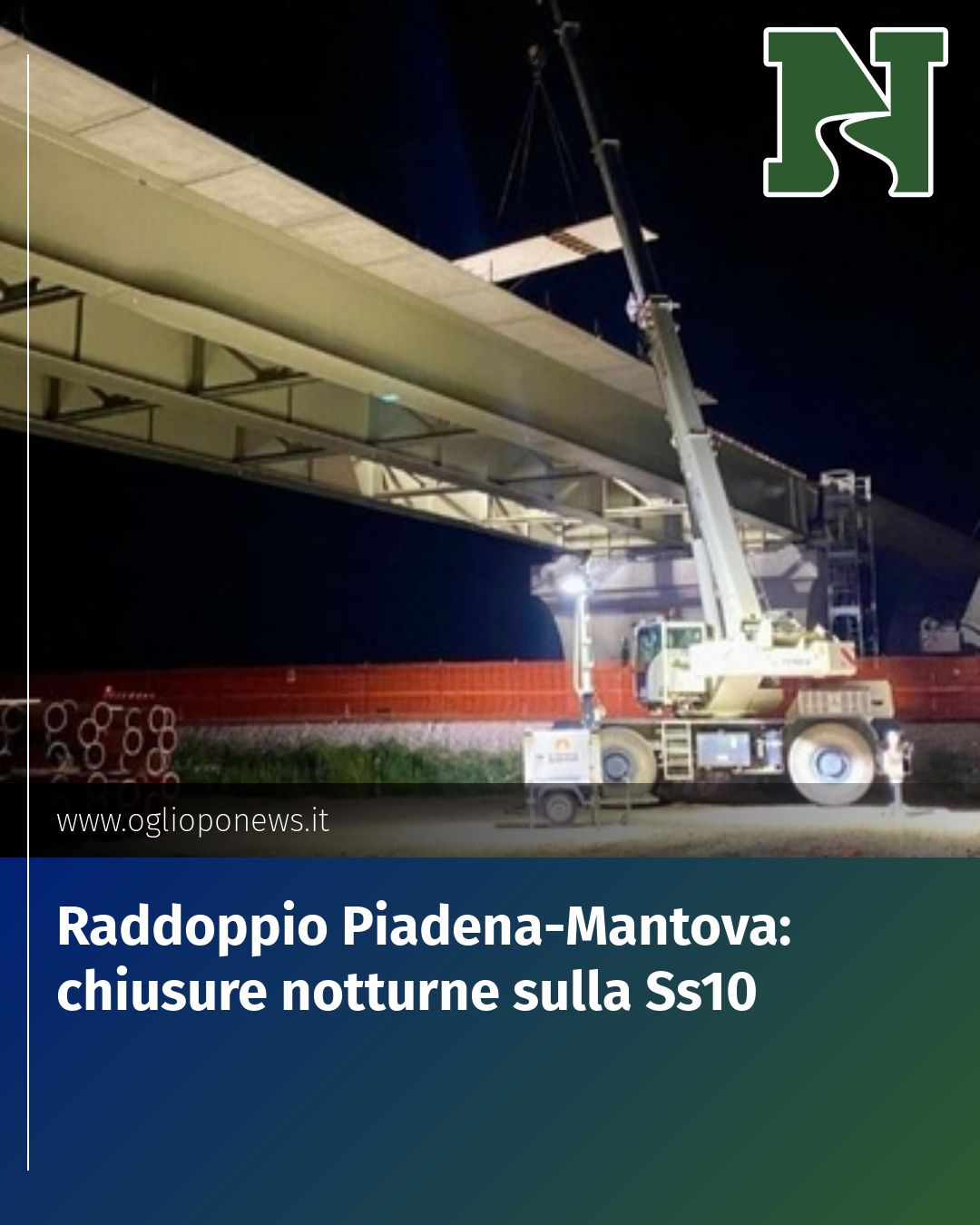 Post Instagram @redazione@oglioponews.it: Raddoppio Piadena-Mantova: chiusure notturne sulla Ss10...