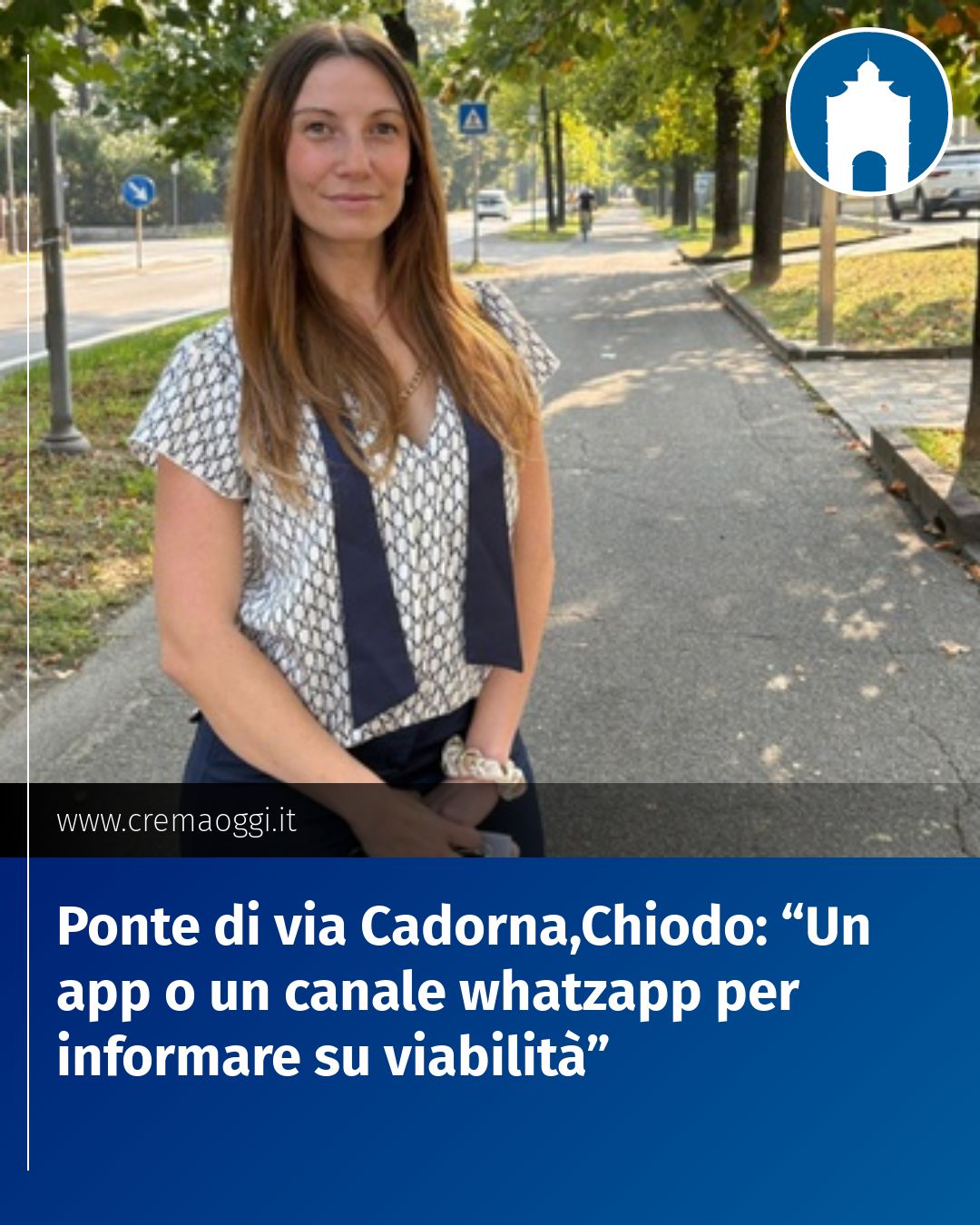 Post Instagram @redazione@cremaoggi.it: Ponte di via Cadorna,Chiodo: “Un app o un canale whatzapp per informare su viabilità”...