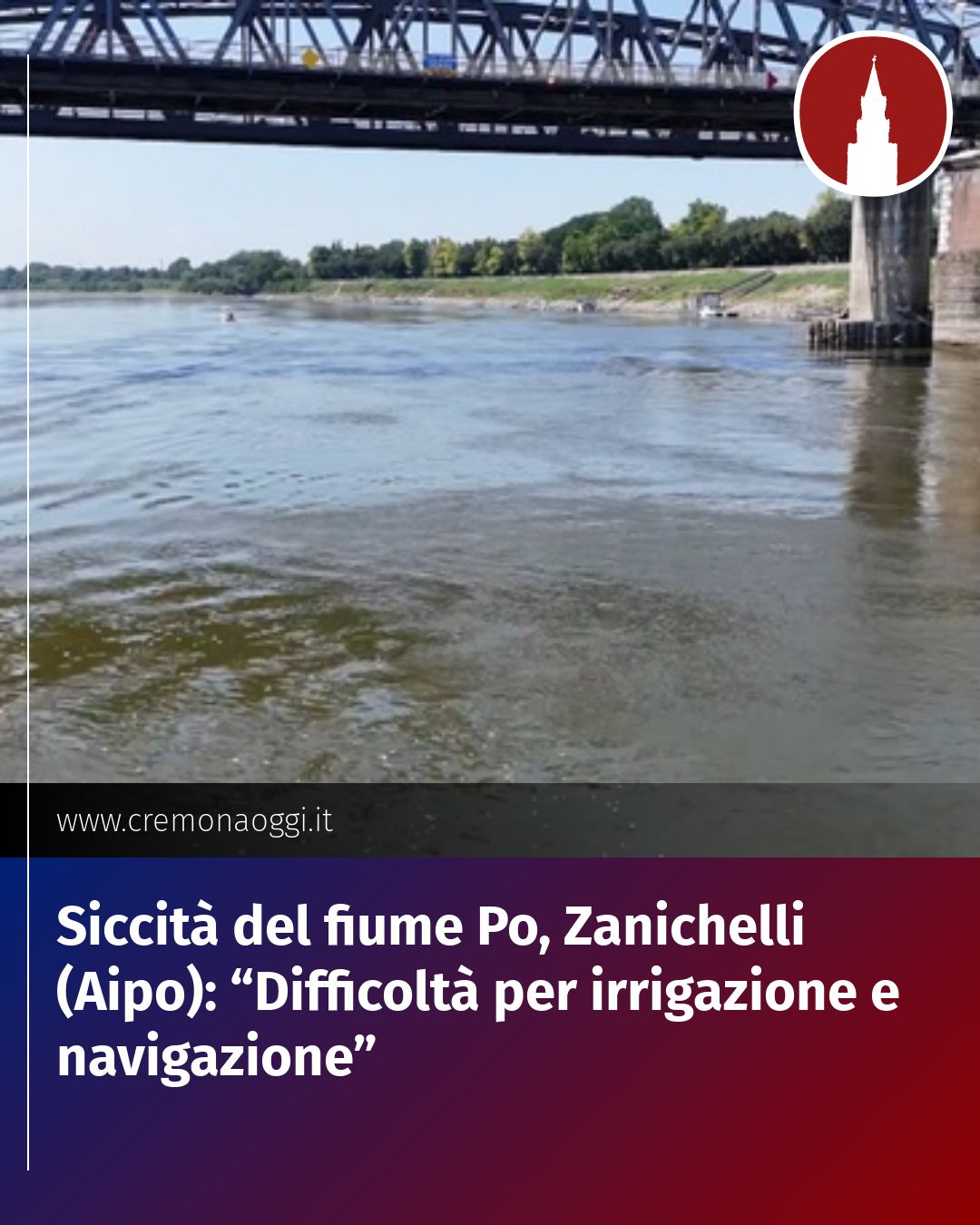 Post Instagram @Cremona_Oggi: Siccità del fiume Po, Zanichelli (Aipo): “Difficoltà per irrigazione e navigazione”...