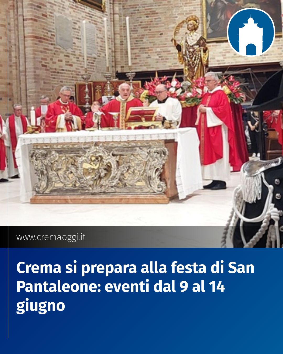 Post Instagram @redazione@cremaoggi.it: Crema si prepara alla festa di San Pantaleone: eventi dal 9 al 14 giugno...