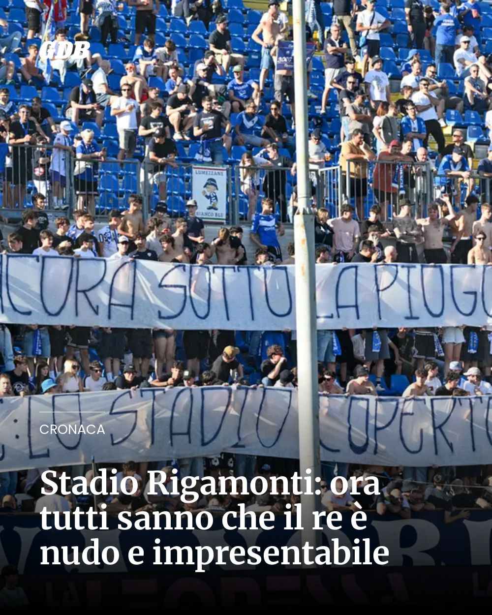 Post Instagram @giornaledibrescia: Stadio Rigamonti: ora tutti sanno che il re è nudo e impresentabile...