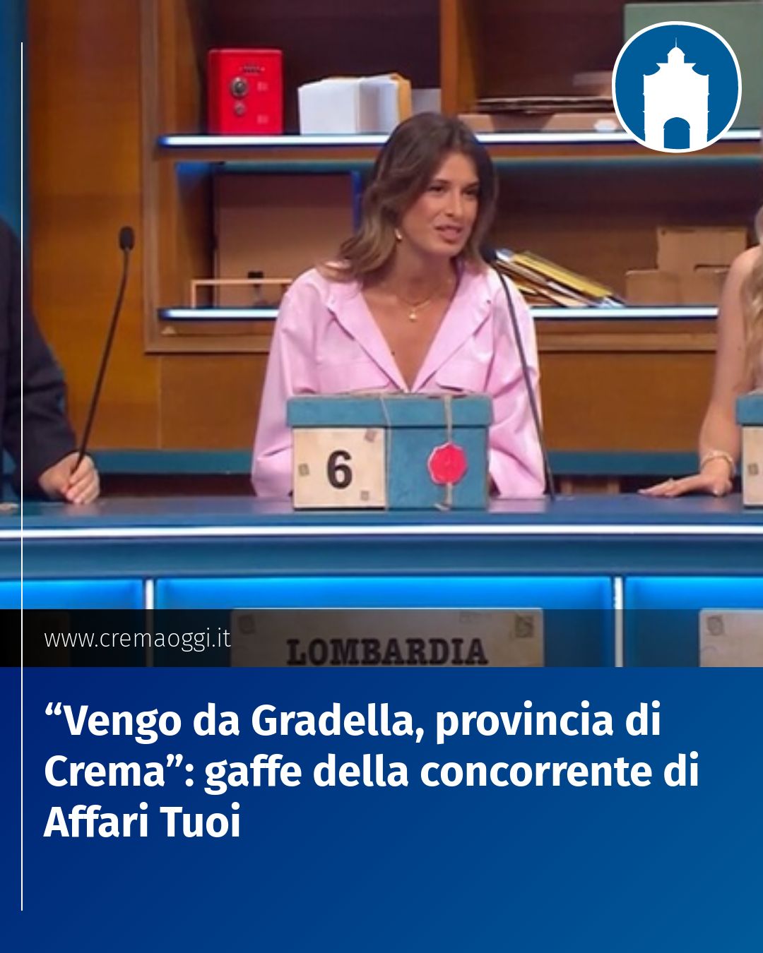 Post Instagram @redazione@cremaoggi.it: “Vengo da Gradella, provincia di Crema”: gaffe della concorrente di Affari Tuoi...