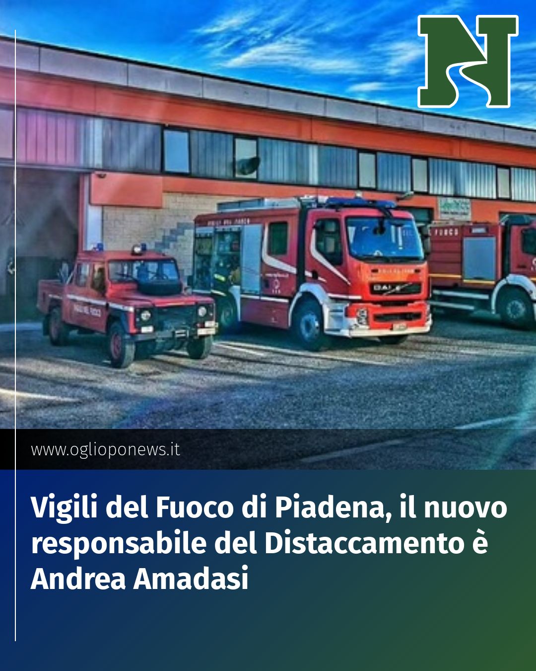 Post Instagram @redazione@oglioponews.it: Vigili del Fuoco di Piadena, il nuovo responsabile del Distaccamento è Andrea Amadasi...