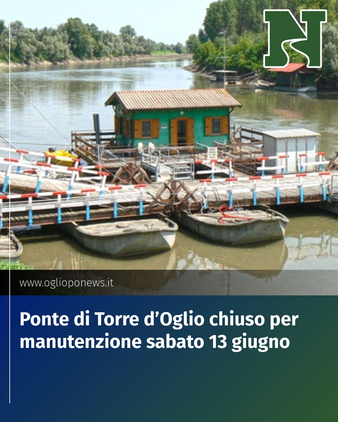 Post Instagram @redazione@oglioponews.it: Ponte di Torre d’Oglio chiuso per manutenzione sabato 13 giugno...