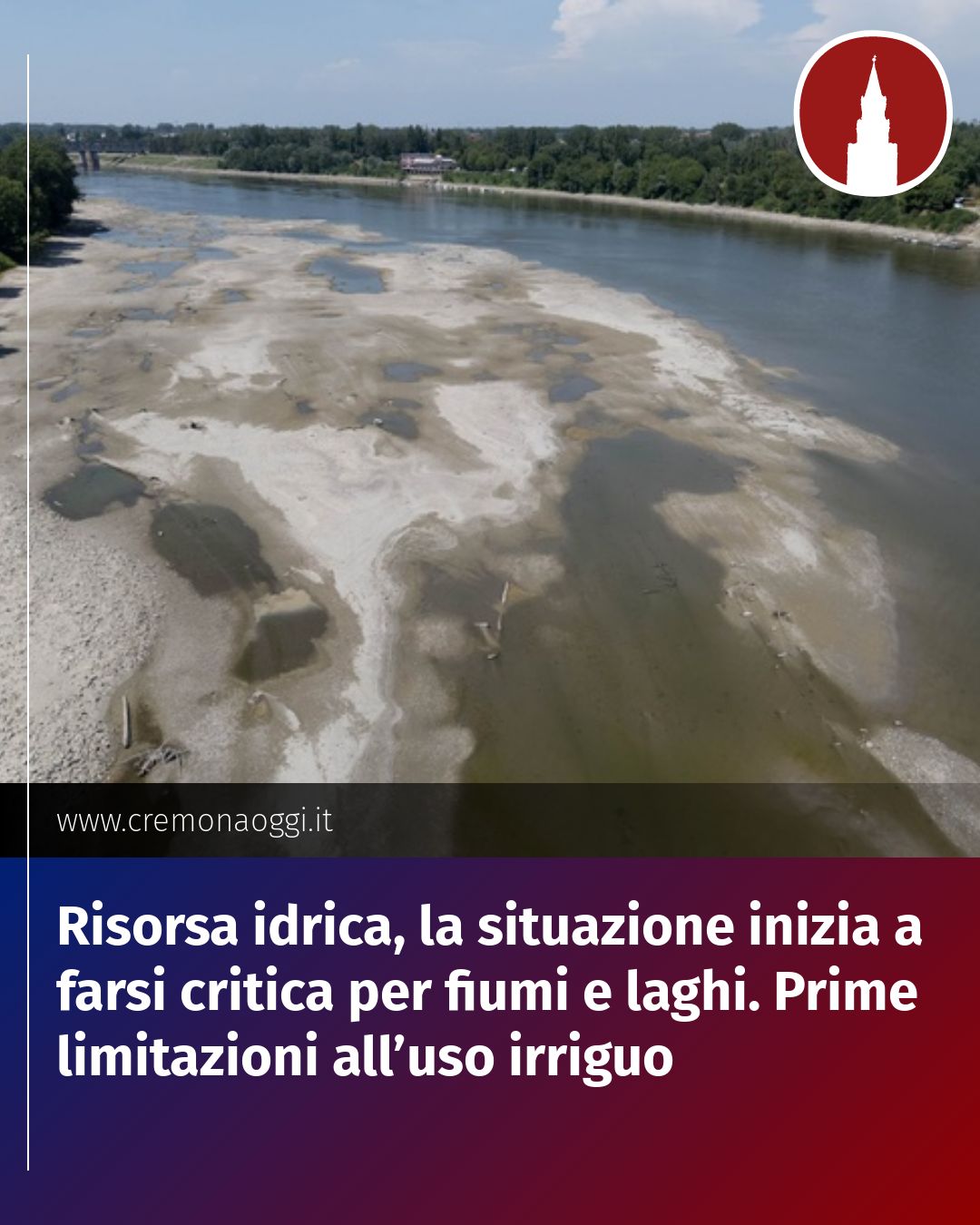 Post Instagram @Cremona_Oggi: Risorsa idrica, la situazione inizia a farsi critica per fiumi e laghi. Prime limitazioni all’uso ir