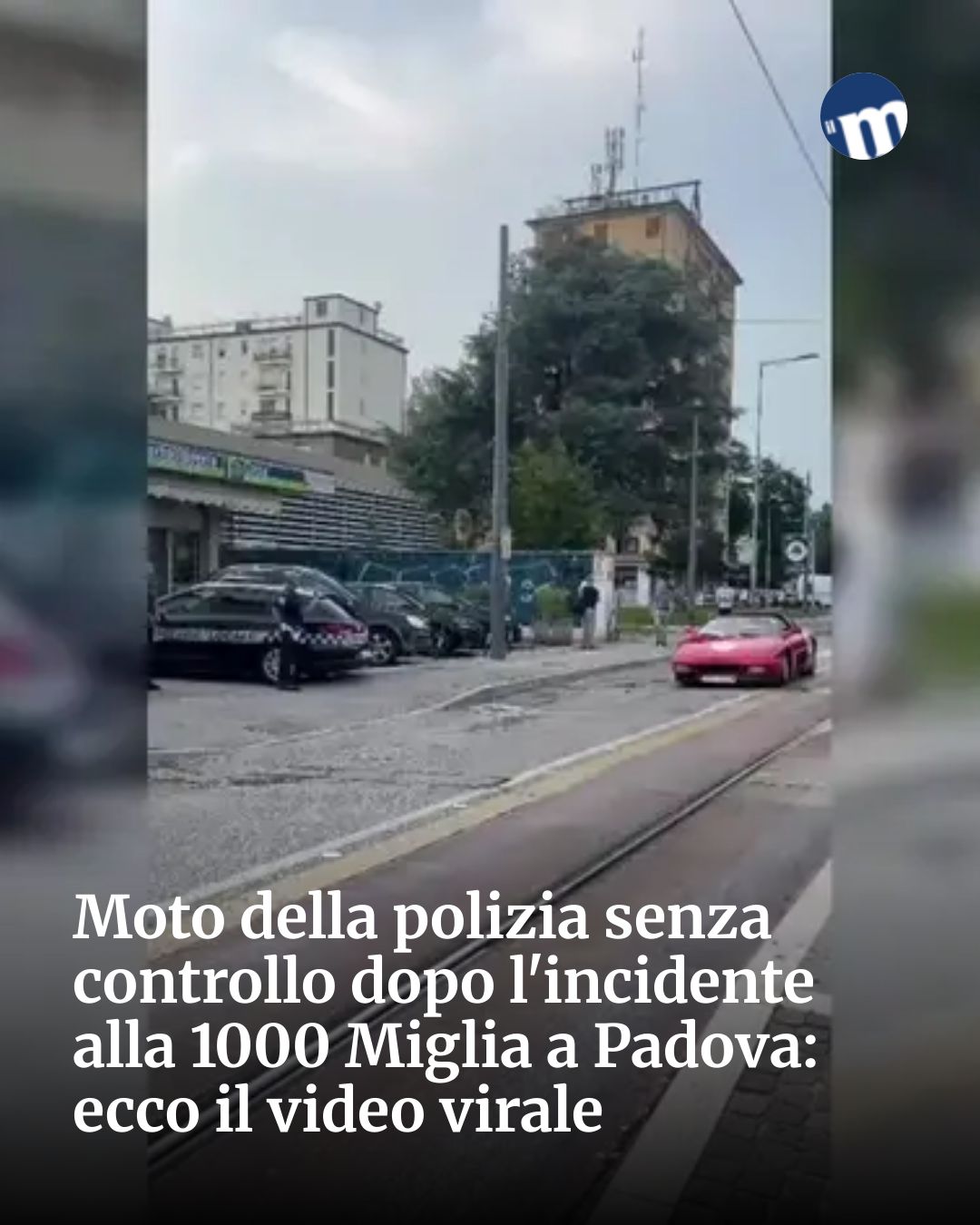 Post Instagram @socialbeat.test: Moto della polizia senza controllo dopo l'incidente alla 1000 Miglia a Padova: ecco il video virale.