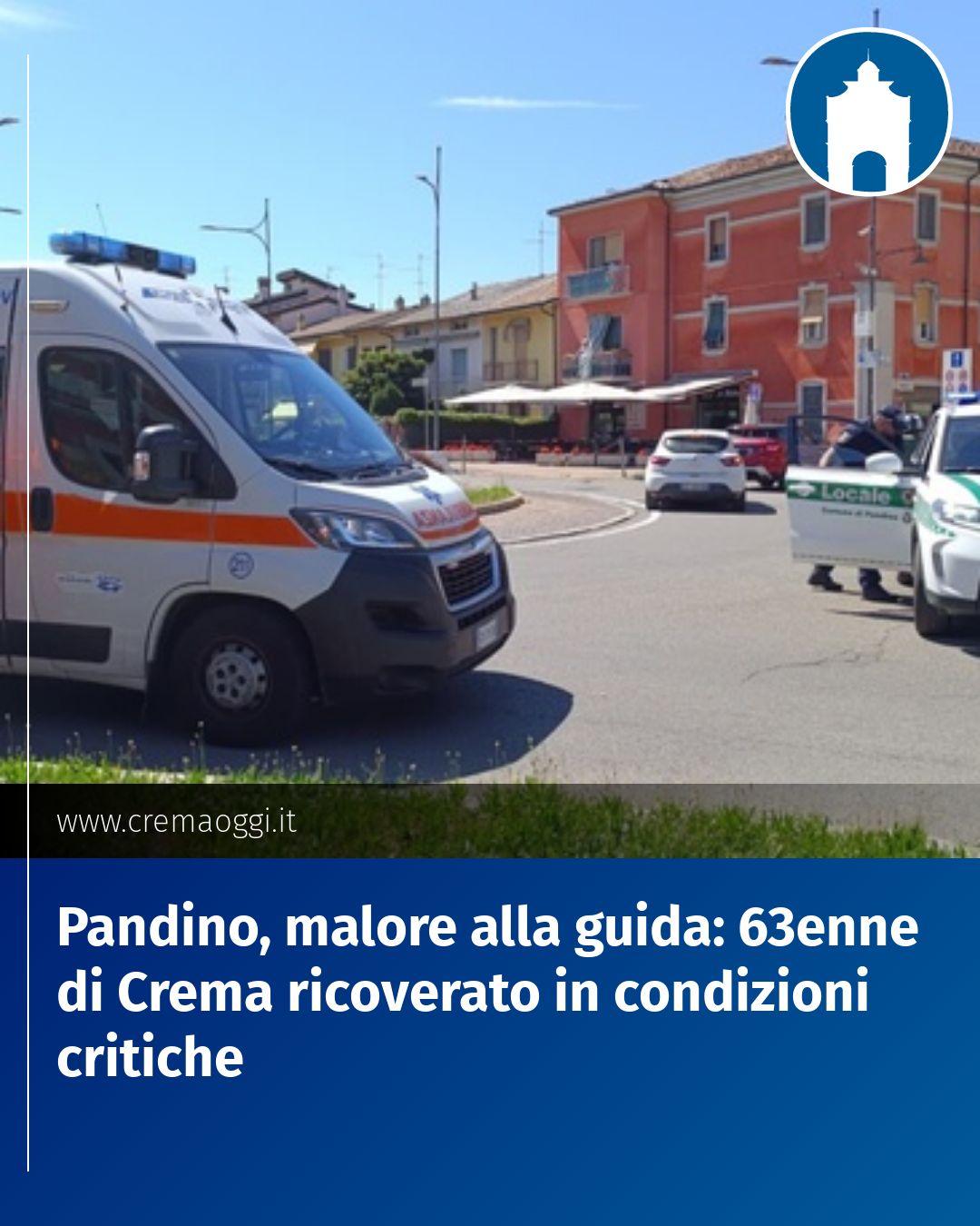 Post Instagram @redazione@cremaoggi.it: Pandino, malore alla guida: 63enne di Crema ricoverato in condizioni critiche...