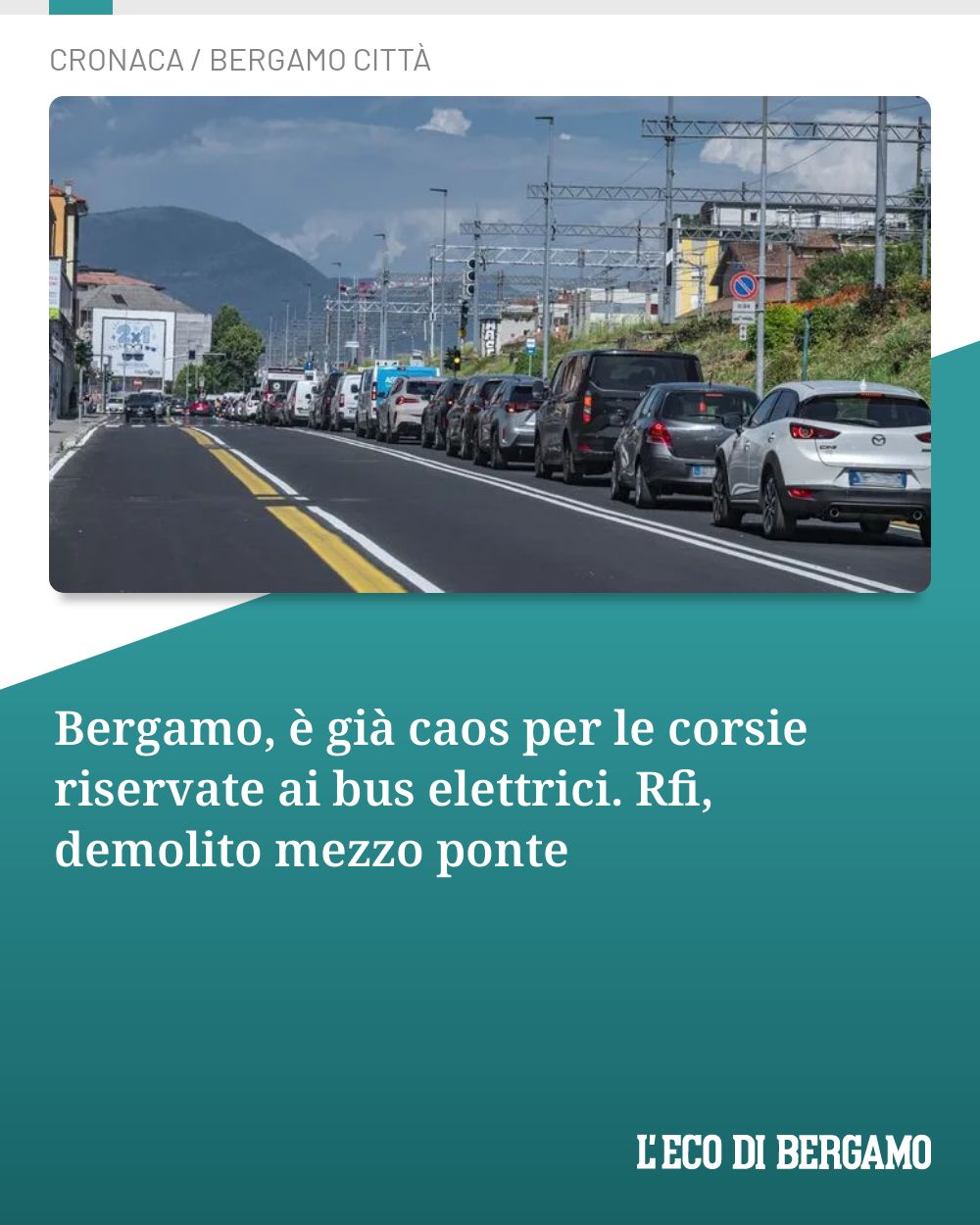 Post Instagram @ecodibergamo: Bergamo, è già caos per le corsie riservate ai bus elettrici. Rfi, demolito mezzo ponte...