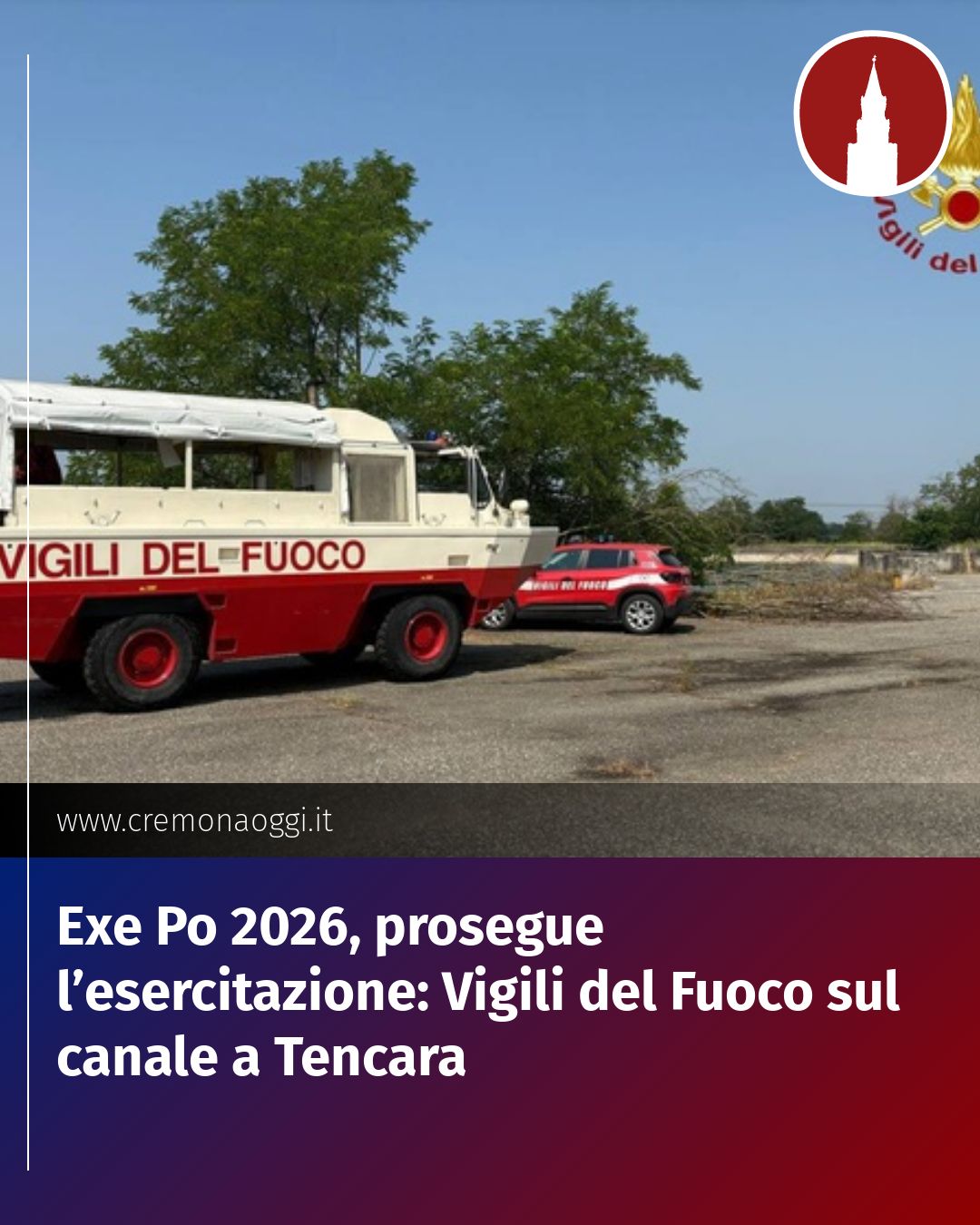 Post Instagram @Cremona_Oggi: Exe Po 2026, prosegue l’esercitazione: Vigili del Fuoco sul canale a Tencara...