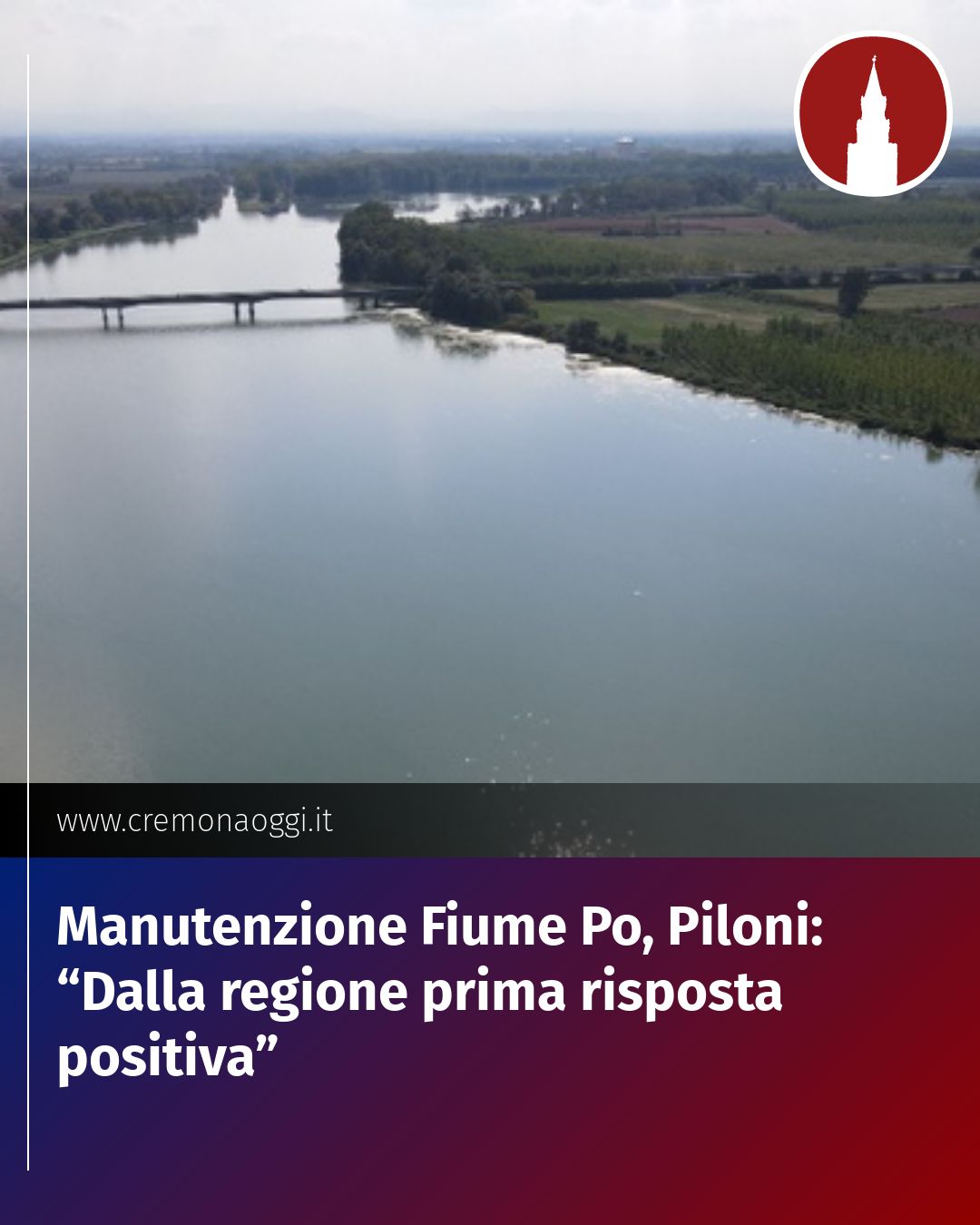 Post Instagram @Cremona_Oggi: Manutenzione Fiume Po, Piloni: “Dalla regione prima risposta positiva”...