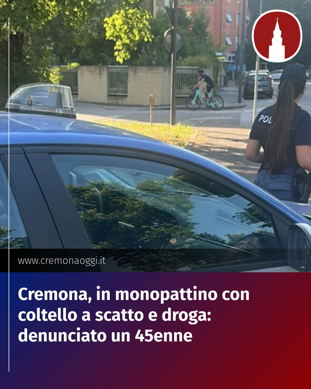 Post Instagram @Cremona_Oggi: Cremona, in monopattino con coltello a scatto e droga: denunciato un 45enne...