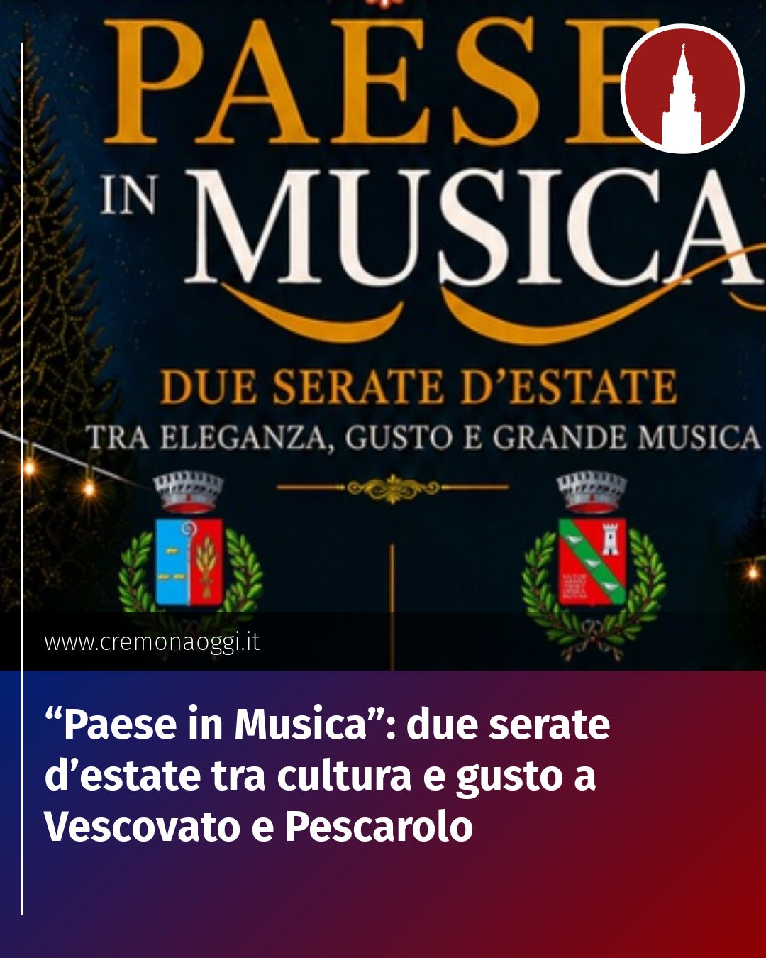 Post Instagram @Cremona_Oggi: “Paese in Musica”: due serate d’estate tra cultura e gusto a Vescovato e Pescarolo...