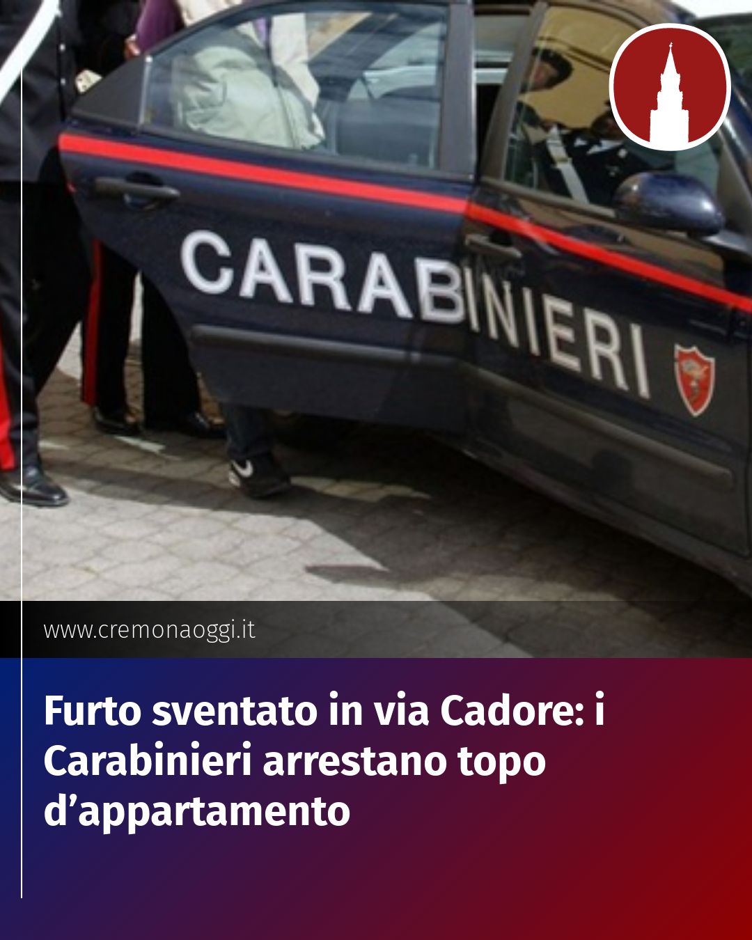Post Instagram @Cremona_Oggi: Furto sventato in via Cadore: i Carabinieri arrestano topo d’appartamento...