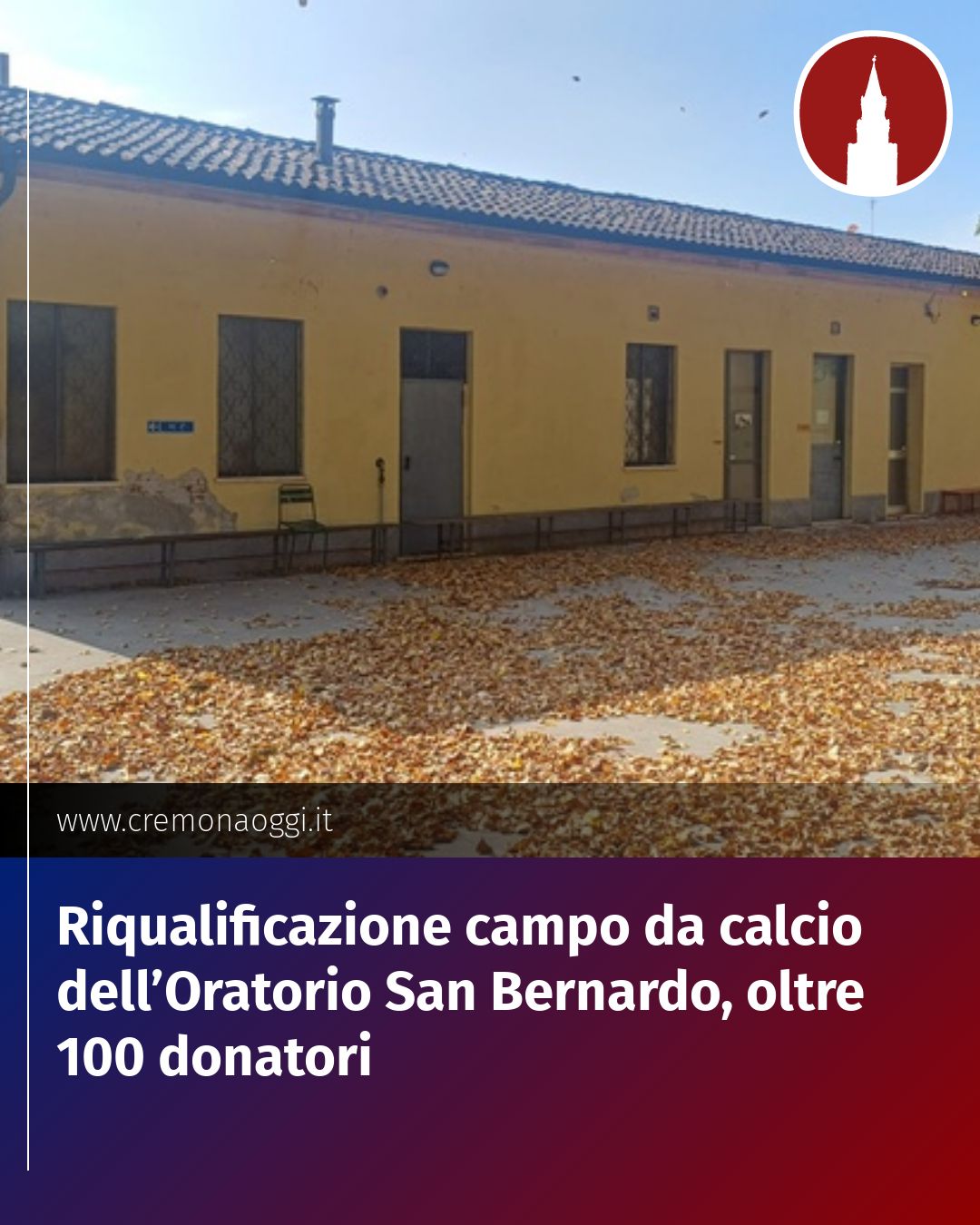 Post Instagram @Cremona_Oggi: Riqualificazione campo da calcio dell’Oratorio San Bernardo, oltre 100 donatori...