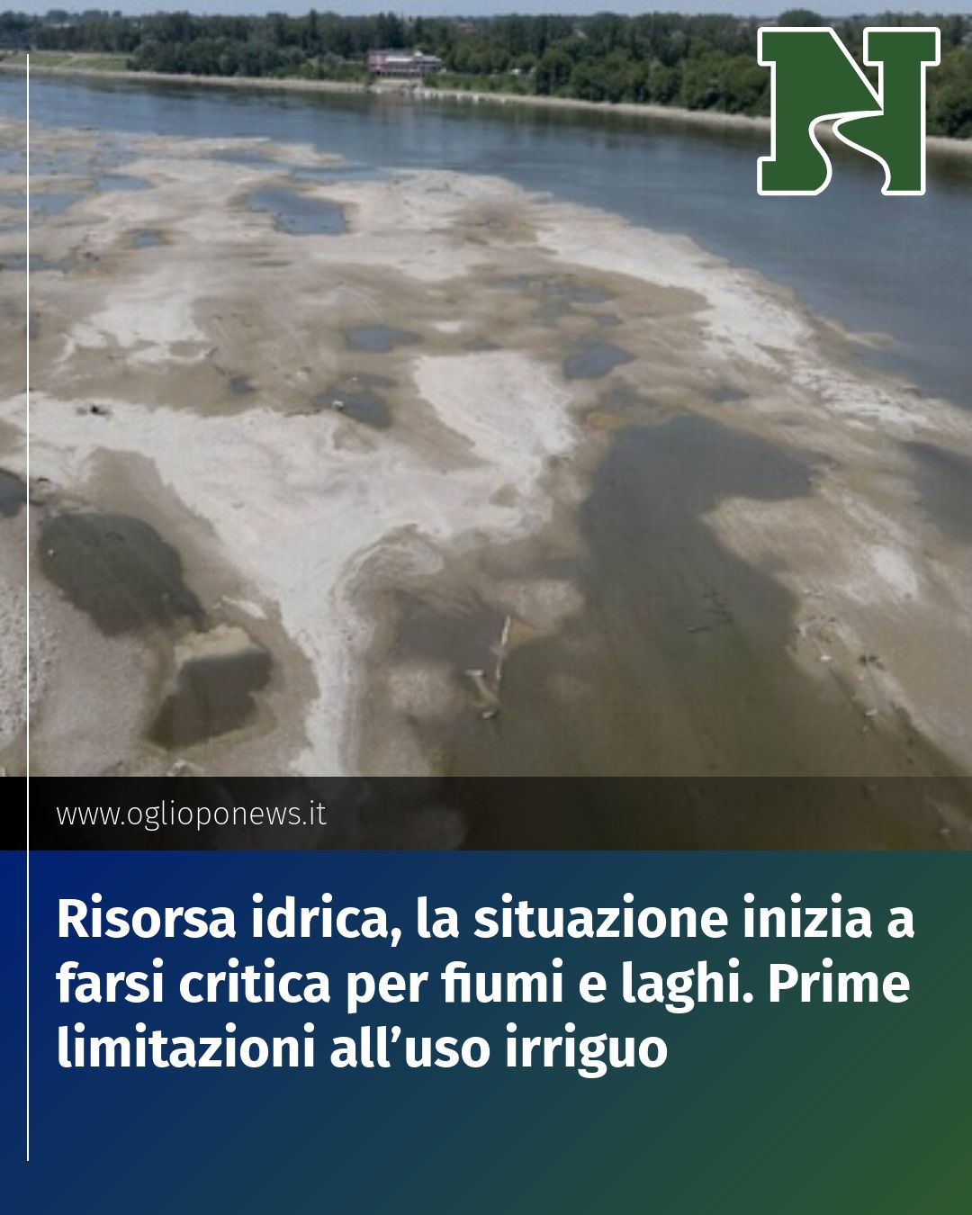 Post Instagram @redazione@oglioponews.it: Risorsa idrica, la situazione inizia a farsi critica per fiumi e laghi. Prime limitazioni all’uso ir
