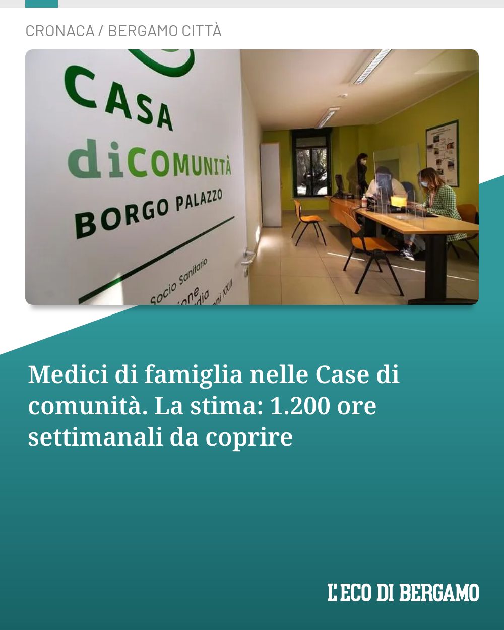 Post Instagram @ecodibergamo: Medici di famiglia nelle Case di comunità. La stima: 1.200 ore settimanali da coprire...