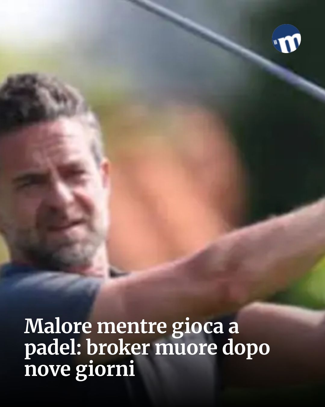 Post Instagram @socialbeat.test: Malore mentre gioca a padel: broker muore dopo nove giorni...
