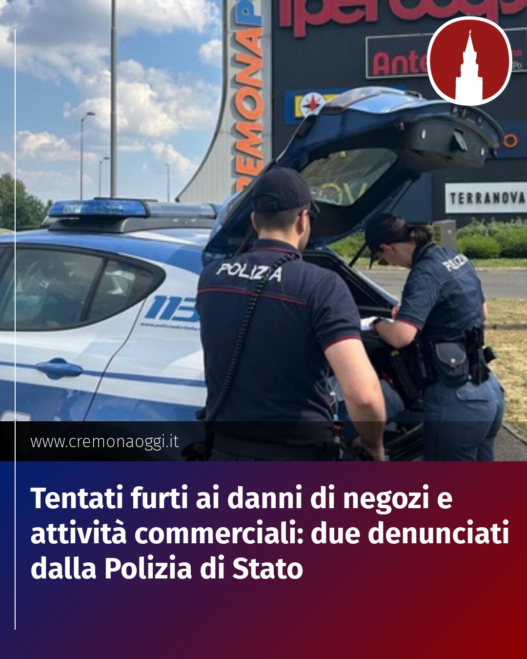 Post Instagram @Cremona_Oggi: Tentati furti ai danni di negozi e attività commerciali: due denunciati dalla Polizia di Stato...